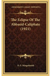 The Eclipse of the Abbasid-Caliphate (1921)