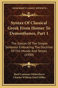 Syntax Of Classical Greek From Homer To Demosthenes, Part 1