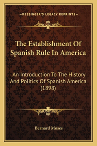 Establishment Of Spanish Rule In America