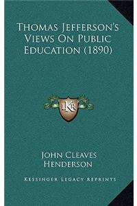 Thomas Jefferson's Views on Public Education (1890)