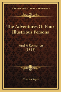 The Adventures Of Four Illustrious Persons