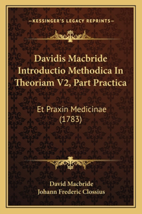 Davidis Macbride Introductio Methodica In Theoriam V2, Part Practica