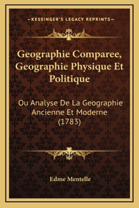 Geographie Comparee, Geographie Physique Et Politique
