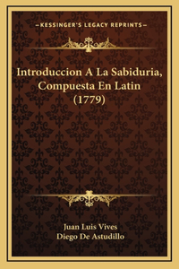 Introduccion A La Sabiduria, Compuesta En Latin (1779)