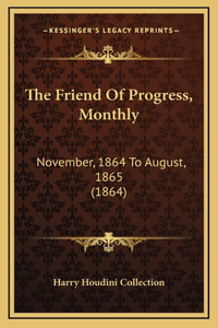 The Friend Of Progress, Monthly