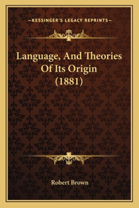 Language, And Theories Of Its Origin (1881)