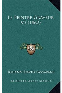 Le Peintre Graveur V3 (1862)