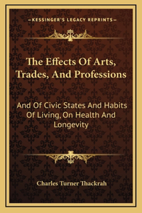 The Effects Of Arts, Trades, And Professions
