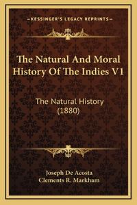 Natural And Moral History Of The Indies V1