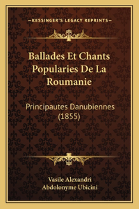 Ballades Et Chants Popularies De La Roumanie