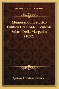Memorandum Storico Politico Del Conte Clemente Solaro Della Margarita (1852)