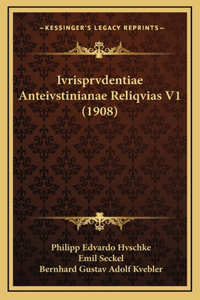Ivrisprvdentiae Anteivstinianae Reliqvias V1 (1908)