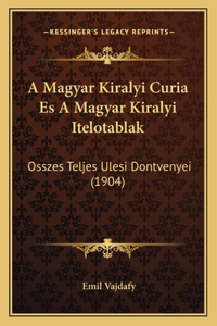 A Magyar Kiralyi Curia Es A Magyar Kiralyi Itelotablak