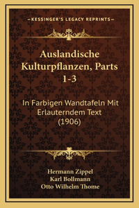 Auslandische Kulturpflanzen, Parts 1-3