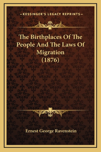 Birthplaces Of The People And The Laws Of Migration (1876)