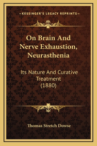 On Brain And Nerve Exhaustion, Neurasthenia