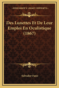 Des Lunettes Et De Leur Emploi En Oculistique (1867)