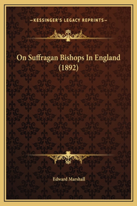 On Suffragan Bishops In England (1892)