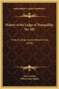 History of the Lodge of Tranquillity, No. 185