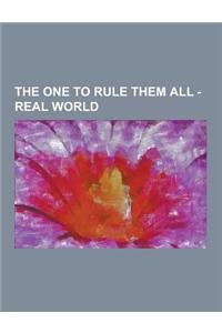 The One to Rule Them All - Real World