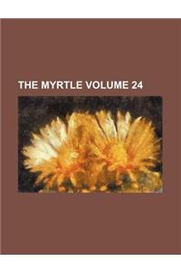 The Myrtle Volume 24