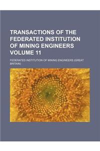 Transactions of the Federated Institution of Mining Engineers Volume 11