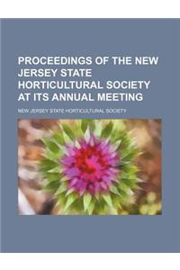 Proceedings of the New Jersey State Horticultural Society at Its Annual Meeting