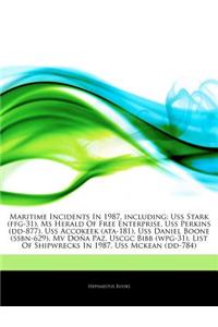 Articles on Maritime Incidents in 1987, Including: USS Stark (Ffg-31), MS Herald of Free Enterprise, USS Perkins (DD-877), USS Accokeek (Ata-181), USS