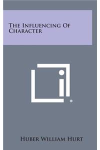 The Influencing of Character