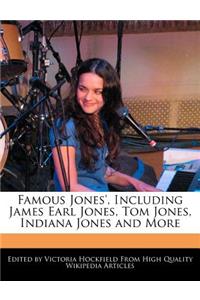 Famous Jones', Including James Earl Jones, Tom Jones, Indiana Jones and More