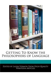 Getting to Know the Philosophers of Language