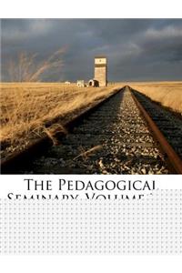 The Pedagogical Seminary, Volume 29...