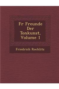 F R Freunde Der Tonkunst, Volume 1