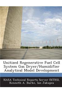 Unitized Regenerative Fuel Cell System Gas Dryer/Humidifier Analytical Model Development