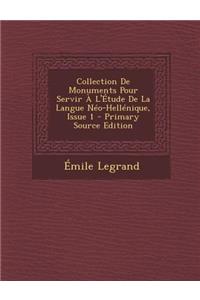 Collection de Monuments Pour Servir A L'Etude de La Langue Neo-Hellenique, Issue 1