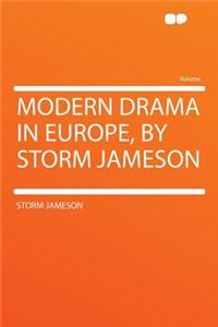 Modern Drama in Europe, by Storm Jameson