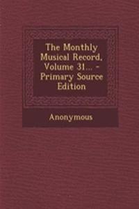 The Monthly Musical Record, Volume 31... - Primary Source Edition