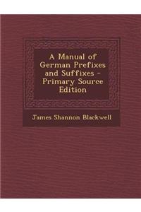 A Manual of German Prefixes and Suffixes