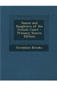 Dames and Daughters of the French Court