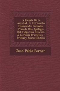 La Escuela De La Amistad, Ó, El Filosofo Enamorado