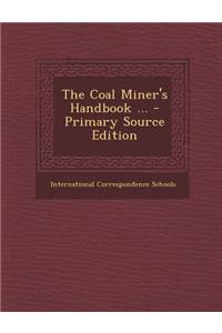 The Coal Miner's Handbook ...