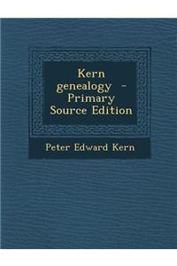 Kern Genealogy - Primary Source Edition