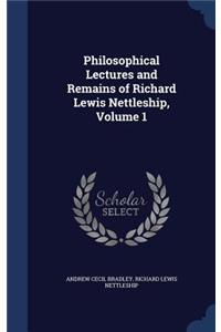 Philosophical Lectures and Remains of Richard Lewis Nettleship, Volume 1