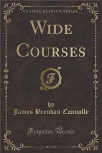 Wide Courses (Classic Reprint)