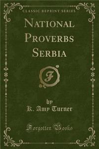 National Proverbs Serbia (Classic Reprint)