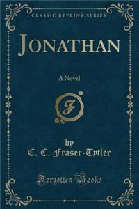 Jonathan: A Novel (Classic Reprint)