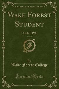 Wake Forest Student, Vol. 23: October, 1903 (Classic Reprint)