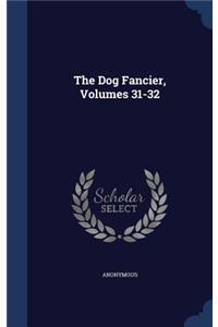Dog Fancier, Volumes 31-32