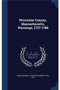 Worcester County, Massachusetts, Warnings, 1737-1788