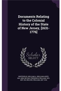 Documents Relating to the Colonial History of the State of New Jersey, [1631-1776]